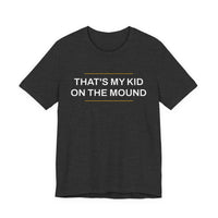 Thumbnail for That's My Kid On The Mound — Baseball T-Shirt