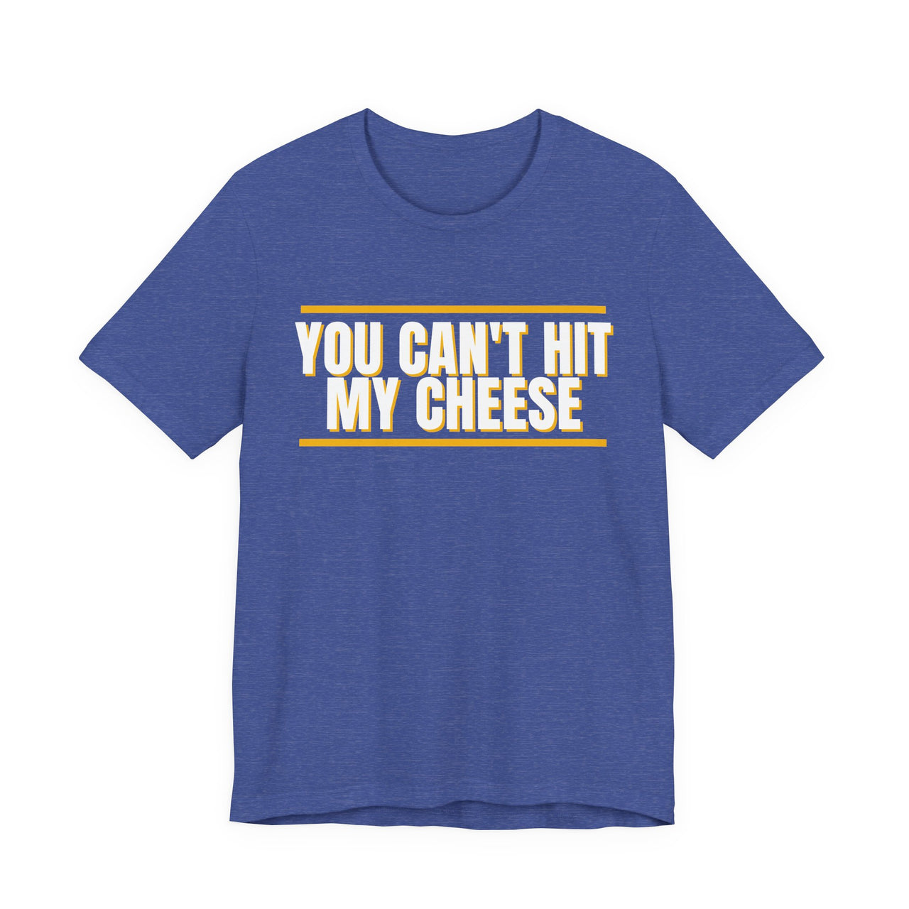 You Can't Hit My Cheese — Baseball T-Shirt