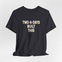Thumbnail for Two-A-Days Built This — Football T-Shirt