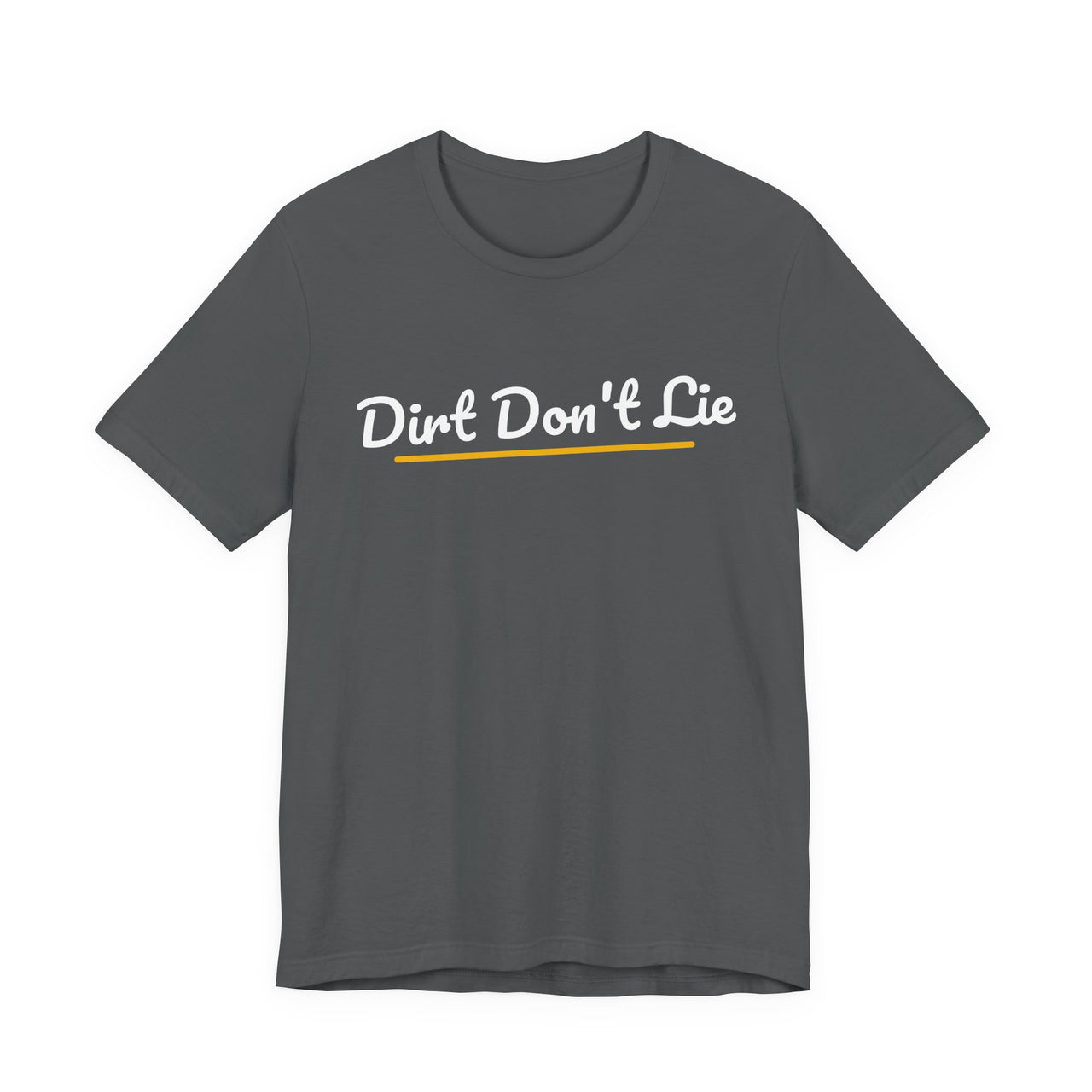 Dirt Don't Lie — Baseball T-Shirt