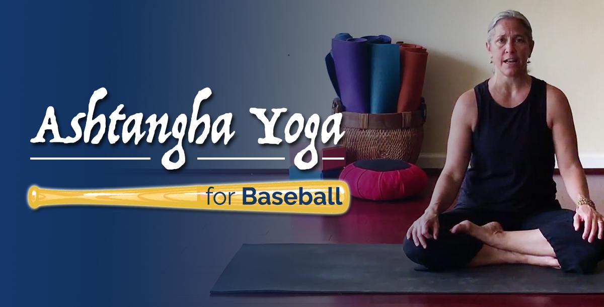 Ashtangha Yoga for Baseball