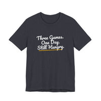 Thumbnail for Three Games. One Day. Still Hungry. — Basketball T-Shirt