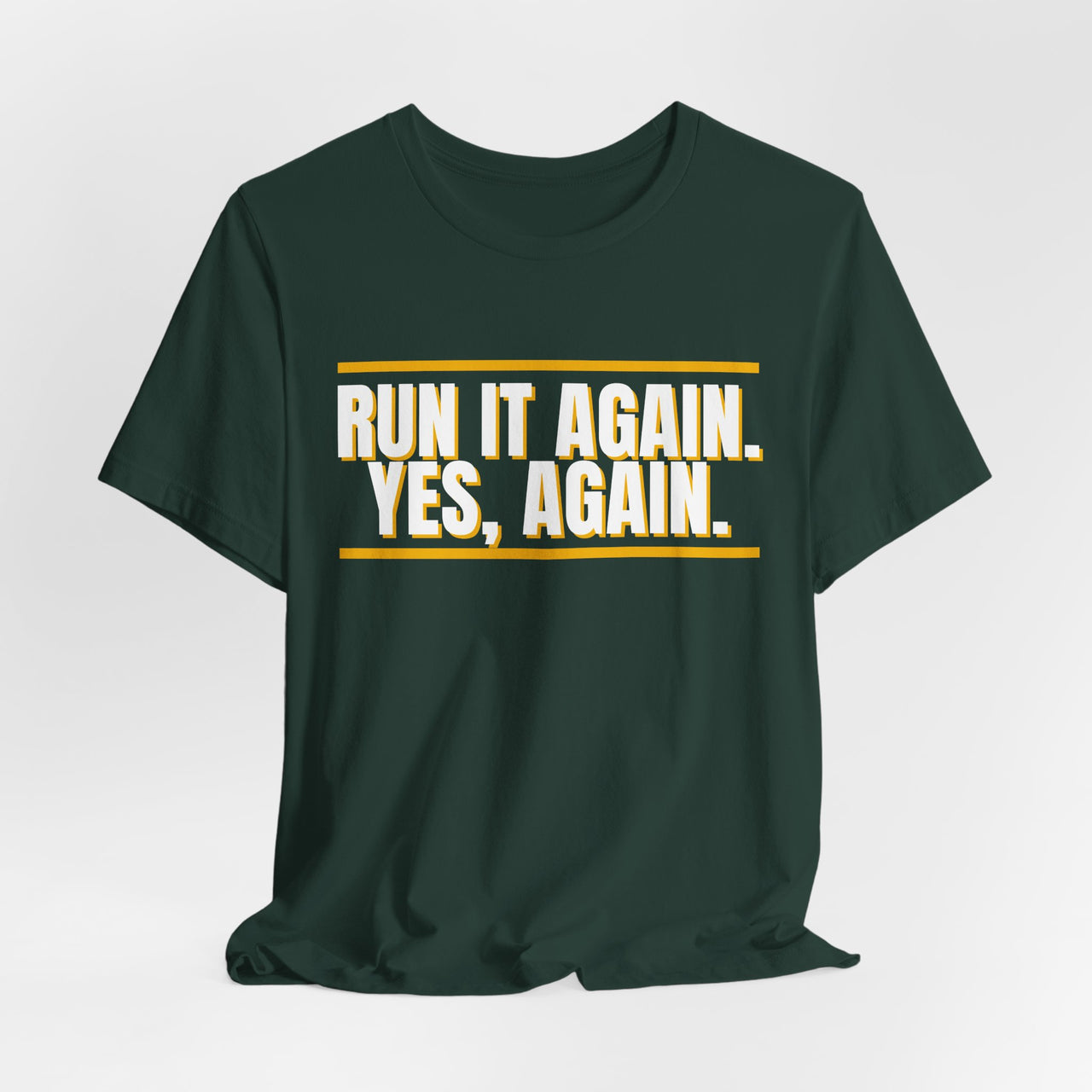 Run It Again. Yes, Again. — Football T-Shirt