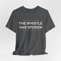 Thumbnail for The Whistle Has Spoken — Football T-Shirt