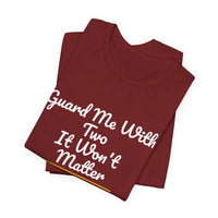 Thumbnail for Guard Me With Two It Won't Matter — Basketball T-Shirt
