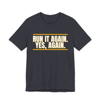 Thumbnail for Run It Again. Yes, Again. — Football T-Shirt