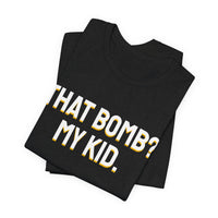Thumbnail for That Bomb? My Kid. — Baseball T-Shirt