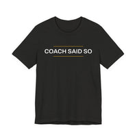 Thumbnail for Coach Said So — Basketball T-Shirt