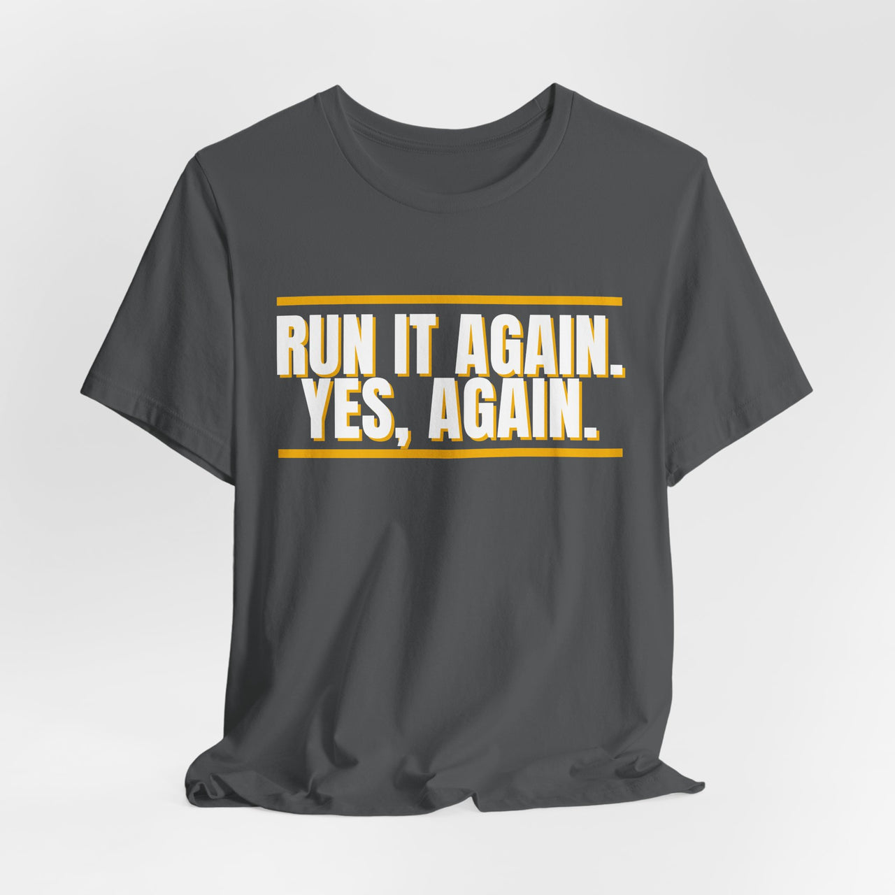 Run It Again. Yes, Again. — Football T-Shirt