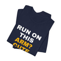 Thumbnail for Run On This Arm? Cute — Baseball T-Shirt