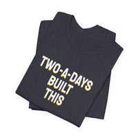Thumbnail for Two-A-Days Built This — Football T-Shirt