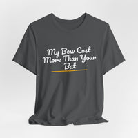 Thumbnail for My Bow Cost More Than Your Bat — Softball T-Shirt