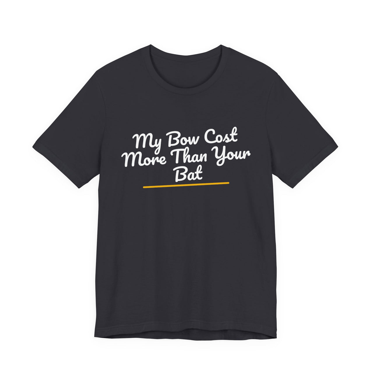 My Bow Cost More Than Your Bat — Softball T-Shirt