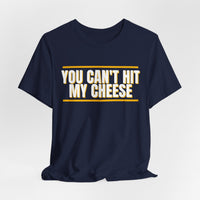 Thumbnail for You Can't Hit My Cheese — Baseball T-Shirt