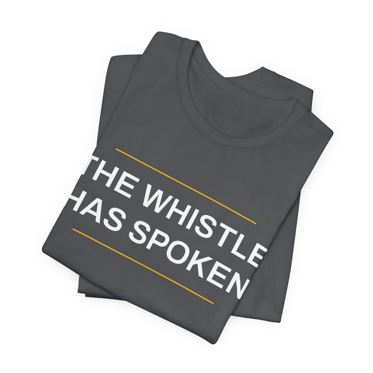 The Whistle Has Spoken — Football T-Shirt