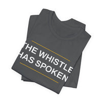 Thumbnail for The Whistle Has Spoken — Football T-Shirt