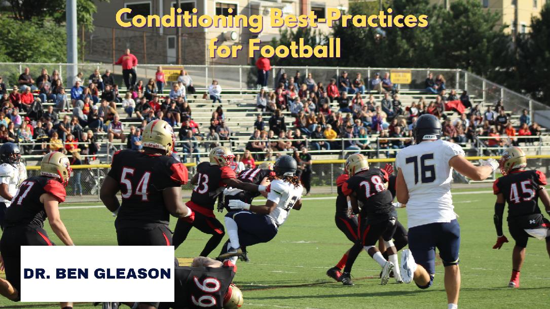 Conditioning Best-Practices for Football- Dr. Ben Gleason