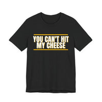 Thumbnail for You Can't Hit My Cheese — Baseball T-Shirt