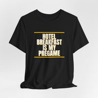 Thumbnail for Hotel Breakfast Is My Pregame — Basketball T-Shirt