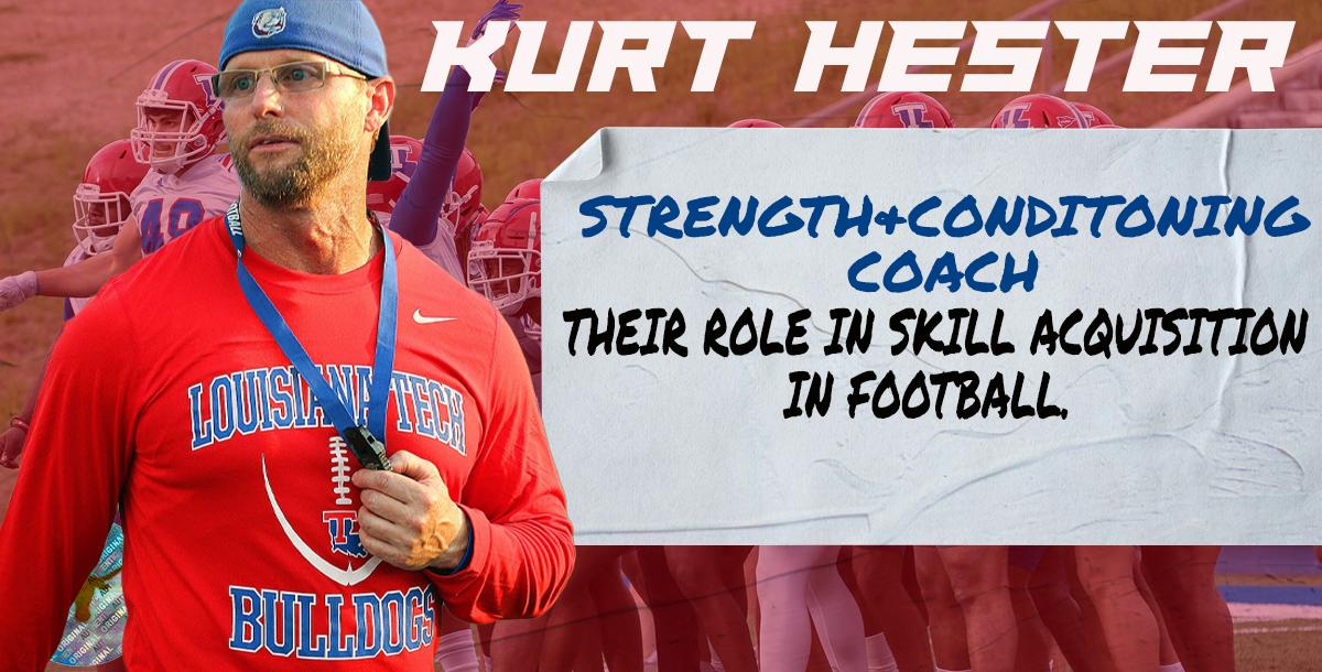 S&C & Their Role in Skill Acquisition in Football- Kurt Hester