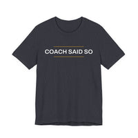 Thumbnail for Coach Said So — Basketball T-Shirt