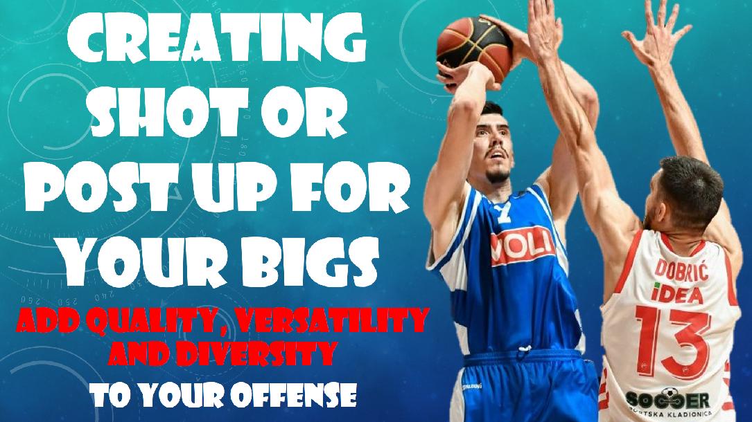 Top 60 Creative Ways to put your BIG MEN in situation to score