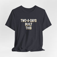 Thumbnail for Two-A-Days Built This — Football T-Shirt
