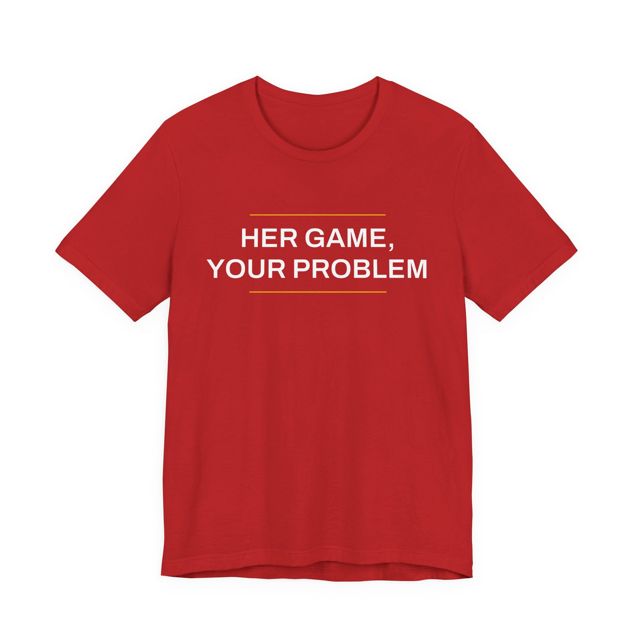 Her Game, Your Problem — Basketball T-Shirt