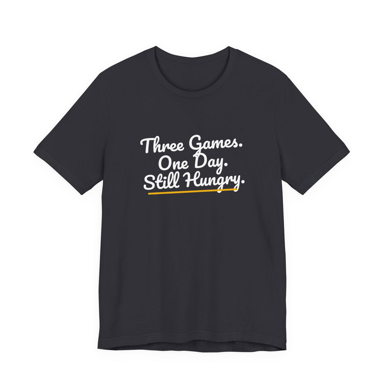 Three Games. One Day. Still Hungry. — Basketball T-Shirt