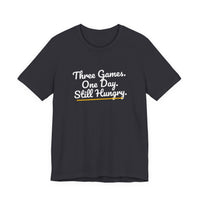 Thumbnail for Three Games. One Day. Still Hungry. — Basketball T-Shirt