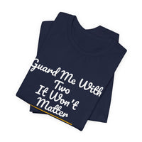 Thumbnail for Guard Me With Two It Won't Matter — Basketball T-Shirt