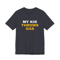 Thumbnail for My Kid Throws Gas — Baseball T-Shirt