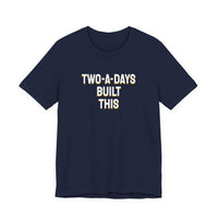 Thumbnail for Two-A-Days Built This — Football T-Shirt
