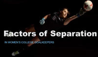 Thumbnail for Factors of Separation in Female College Goalkeepers