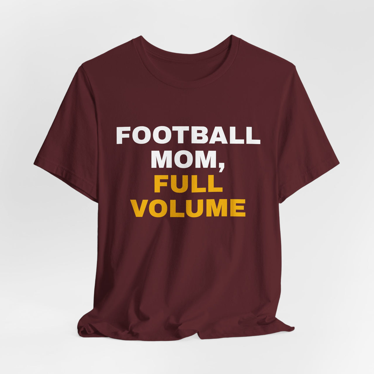 Football Mom, Full Volume — Football T-Shirt