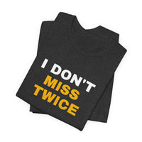 Thumbnail for I Don't Miss Twice — Basketball T-Shirt