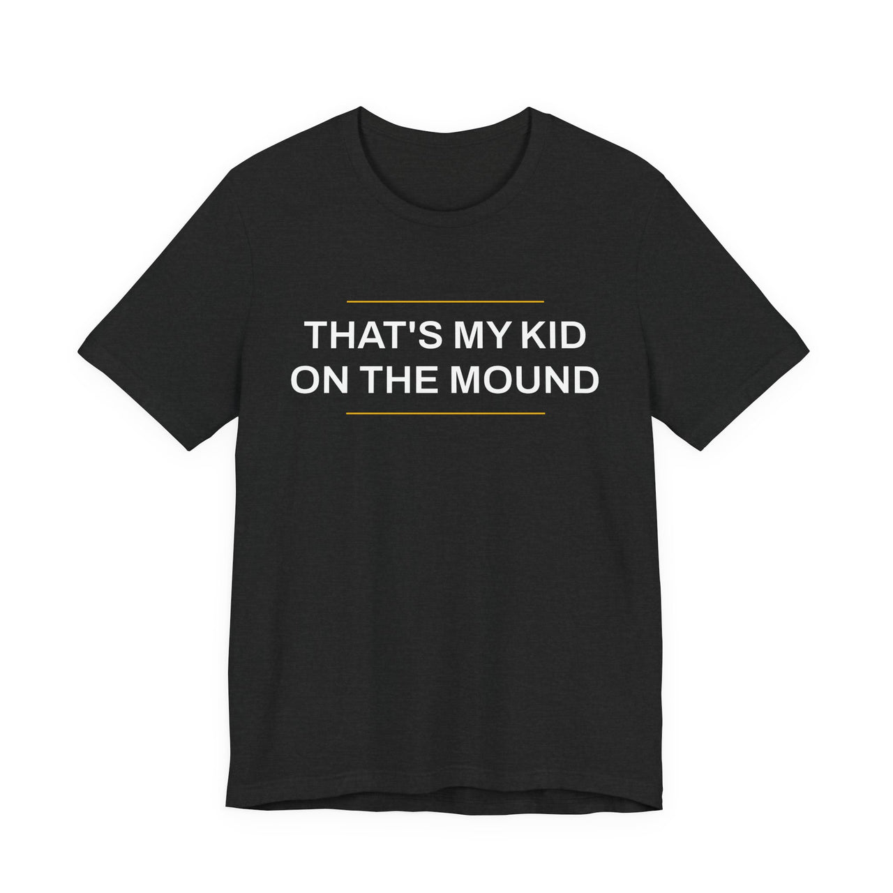 That's My Kid On The Mound — Baseball T-Shirt