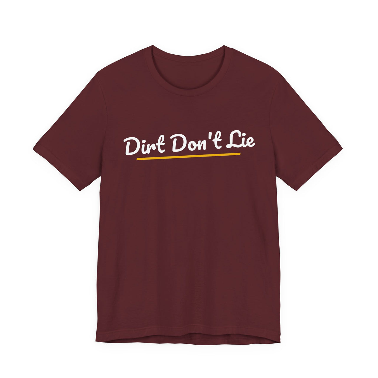 Dirt Don't Lie — Baseball T-Shirt