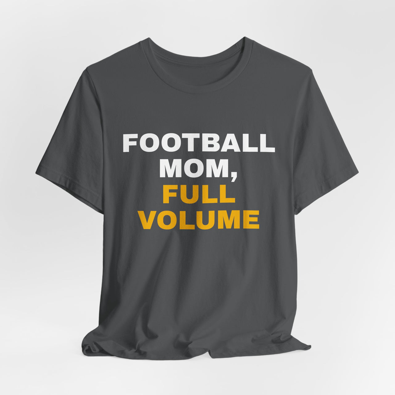 Football Mom, Full Volume — Football T-Shirt