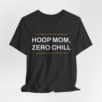 Thumbnail for Hoop Mom, Zero Chill — Basketball T-Shirt