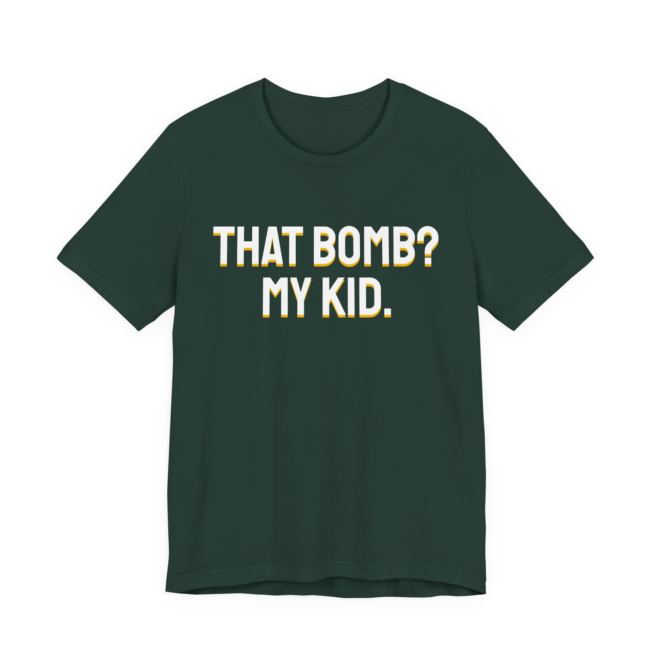 That Bomb? My Kid. — Baseball T-Shirt