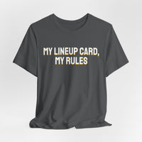 Thumbnail for My Lineup Card, My Rules — Baseball T-Shirt