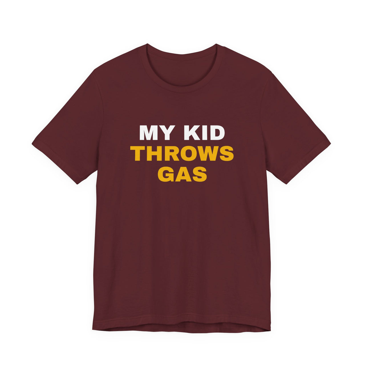My Kid Throws Gas — Baseball T-Shirt