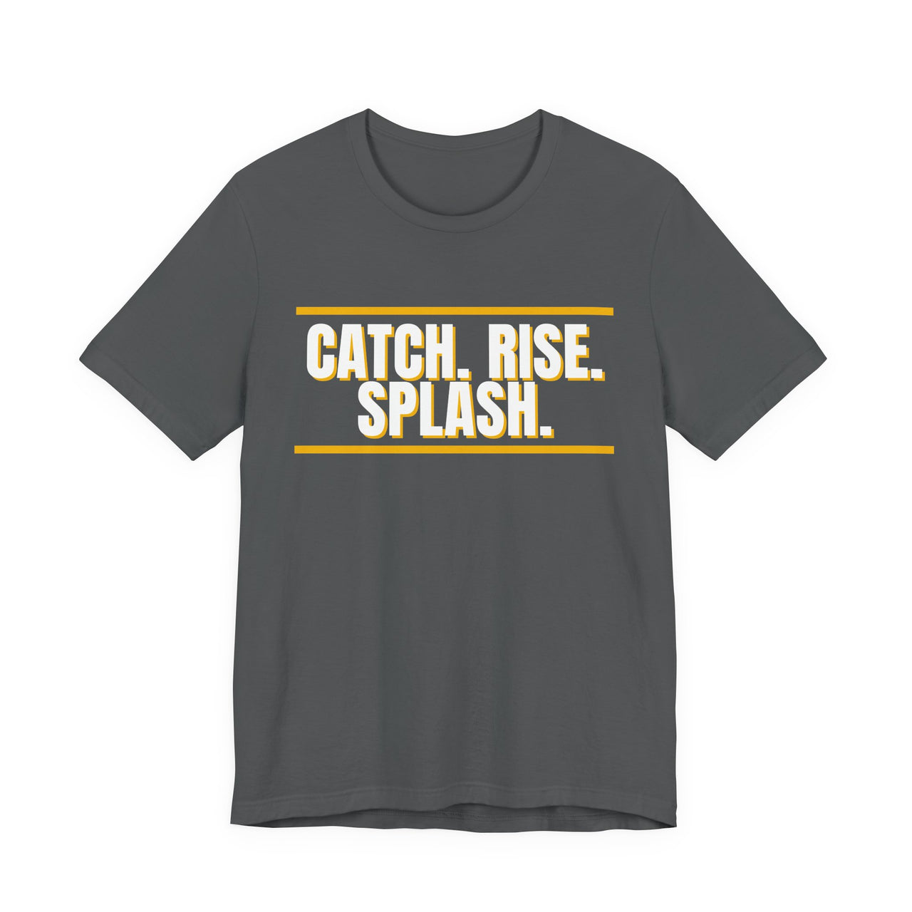 Catch. Rise. Splash. — Basketball T-Shirt