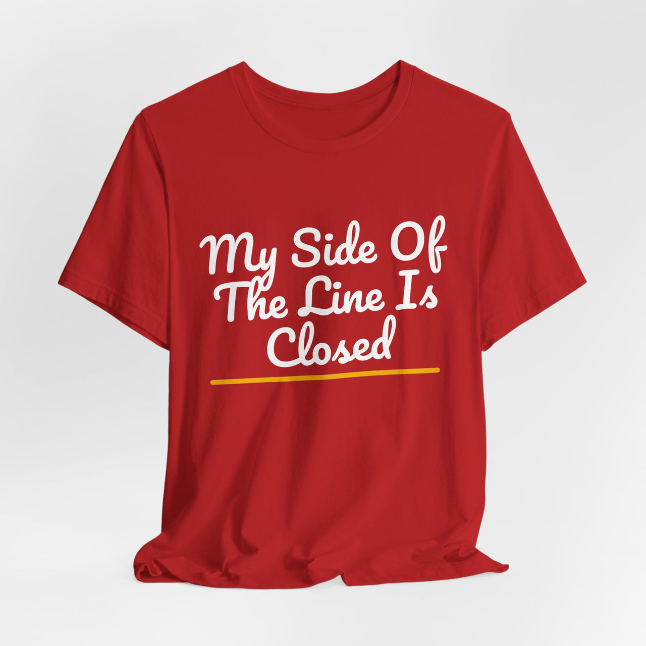 My Side Of The Line Is Closed — Football T-Shirt