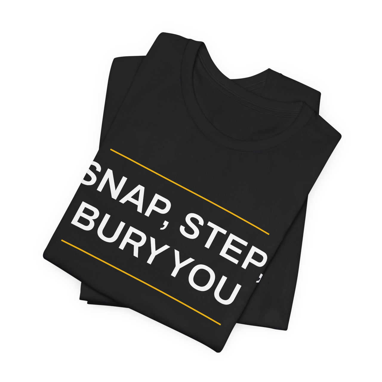 Snap, Step, Bury You — Football T-Shirt