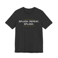 Thumbnail for Splash. Repeat. Splash. — Basketball T-Shirt