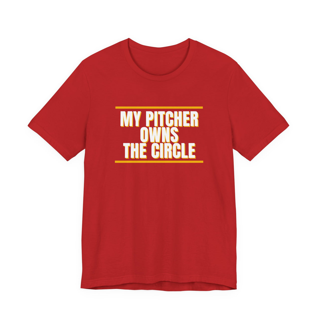My Pitcher Owns The Circle — Softball T-Shirt