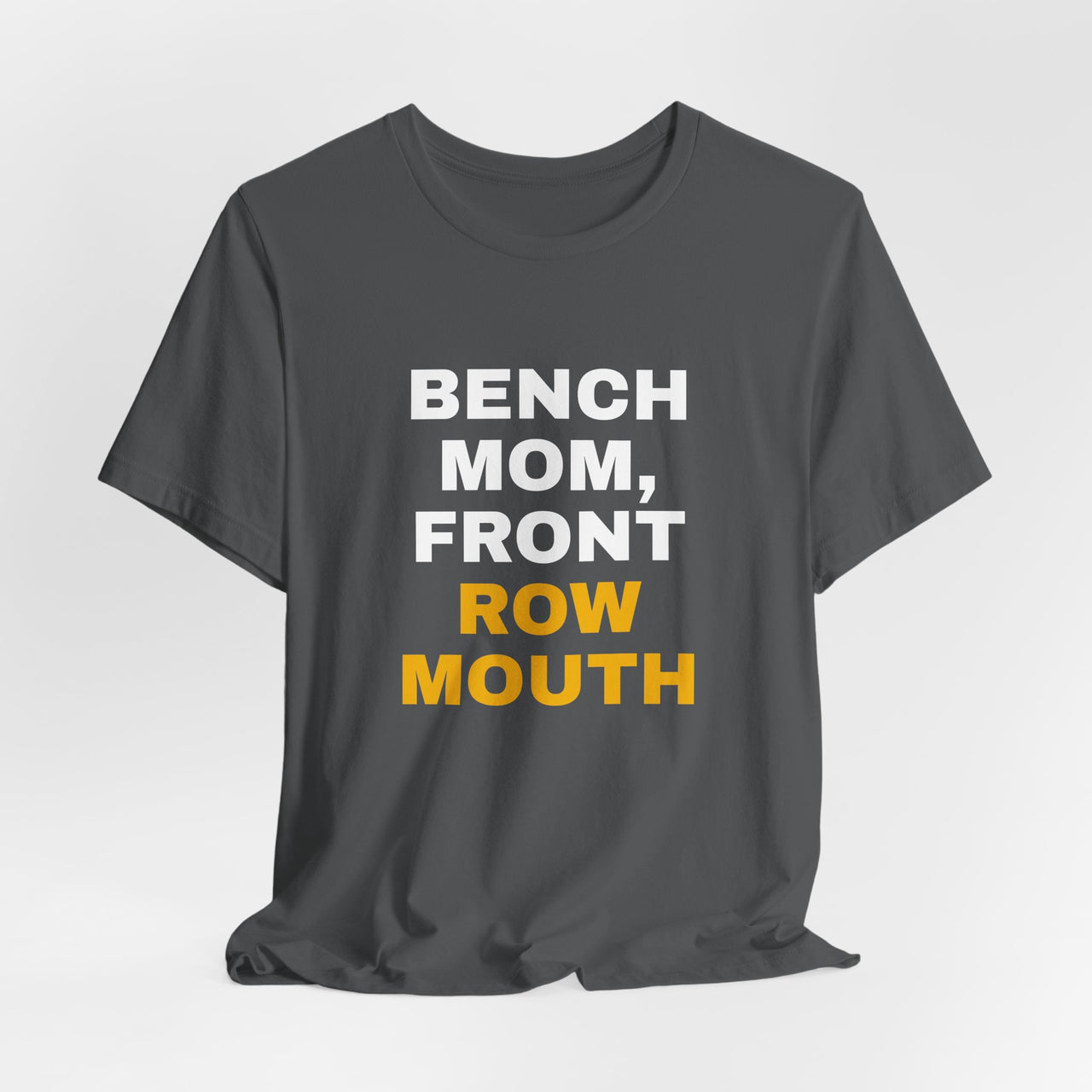 Bench Mom, Front Row Mouth — Basketball T-Shirt