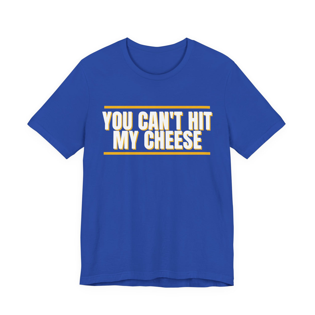 You Can't Hit My Cheese — Baseball T-Shirt